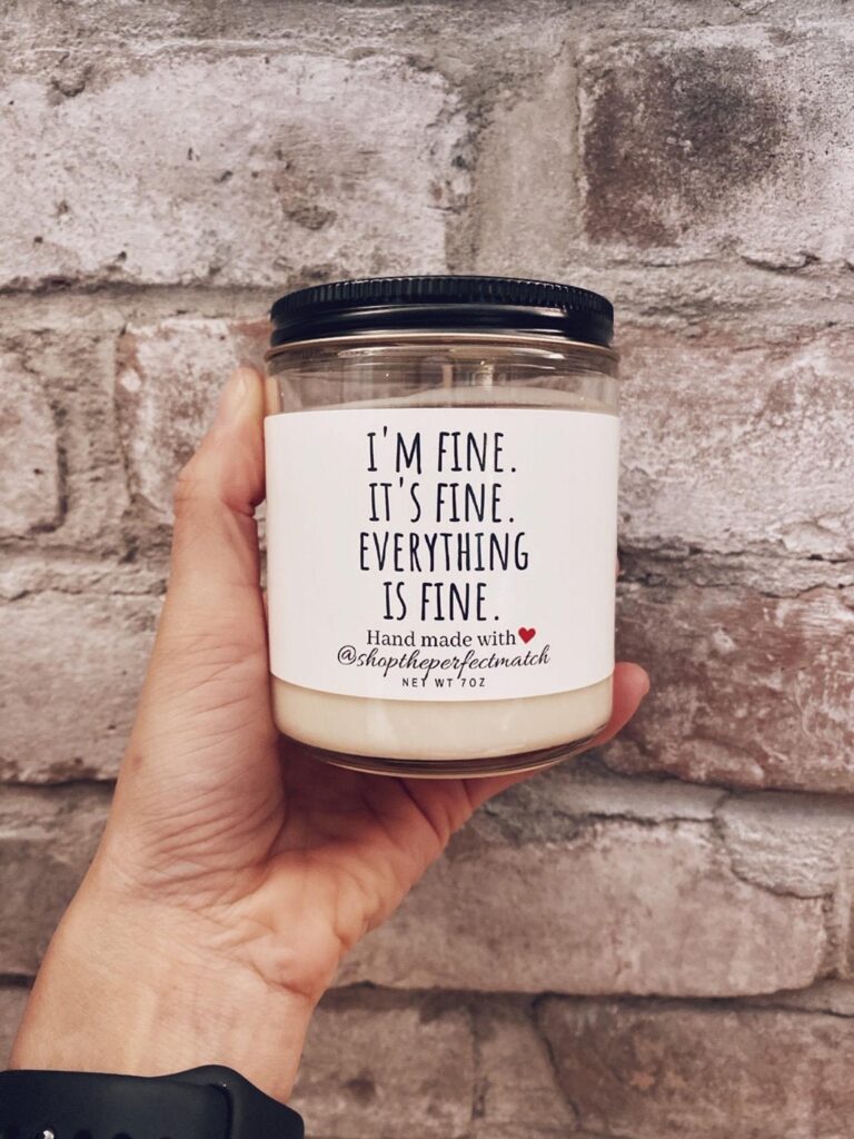 Funny candle with the text "I'm find. It's fine. Everything is fine." from Etsy  gift idea for remote teachers