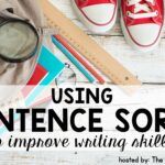 How to Use Sentence Sorts to Improve Writing Skills
